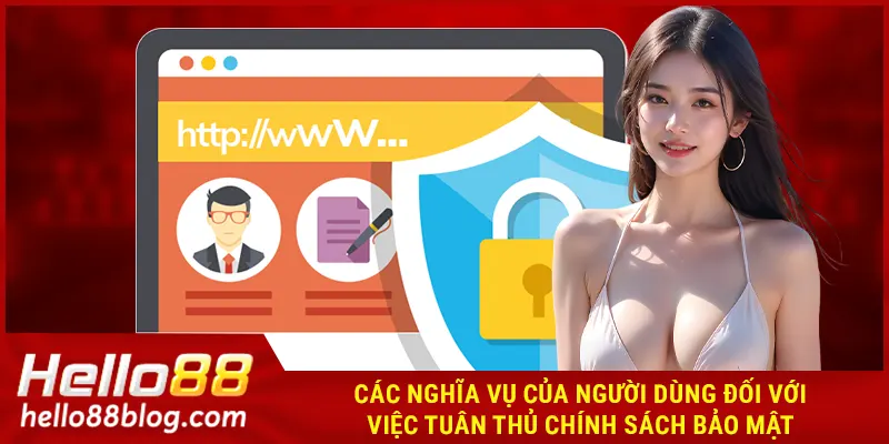 Các nghĩa vụ của người dùng đối với việc tuân thủ chính sách bảo mật