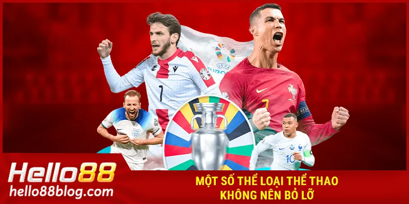 Một số thể loại thể thao không nên bỏ lỡ