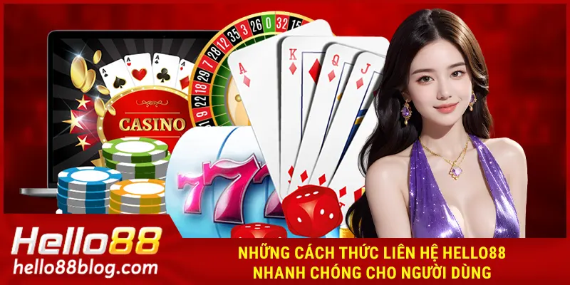 Những cách thức liên hệ HELLO88 nhanh chóng cho người dùng