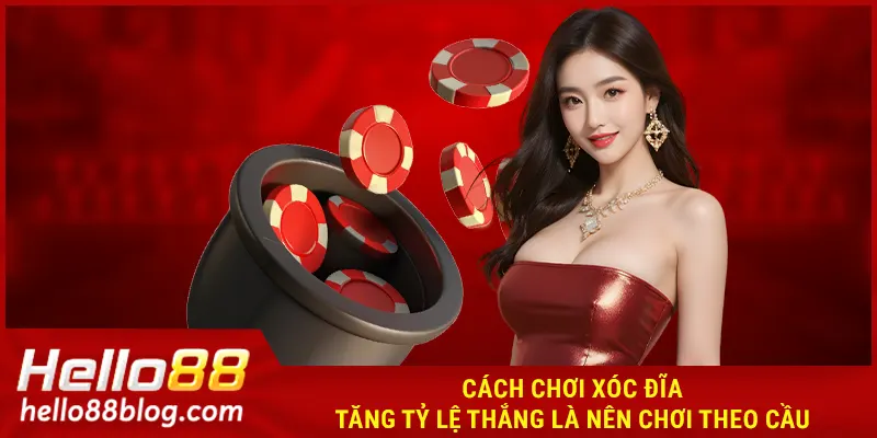 Cách chơi xóc đĩa tăng tỷ lệ thắng là nên theo cầu