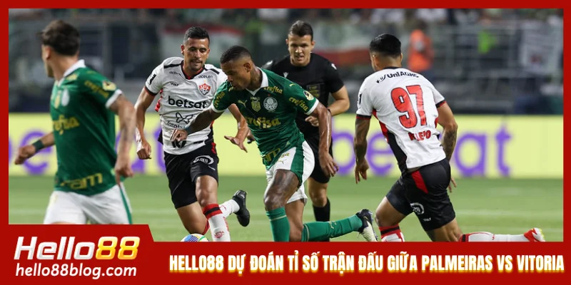 Hello88 dự đoán tỉ số trận đấu giữa Palmeiras vs Vitoria