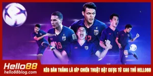 Kèo Bàn Thắng Là Gì? Chiến Thuật Đặt Cược Từ Cao Thủ Hello88