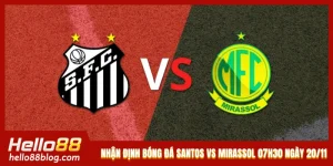 Nhận Định Bóng Đá Santos Vs Mirassol Lúc 07h30 Ngày 20/11
