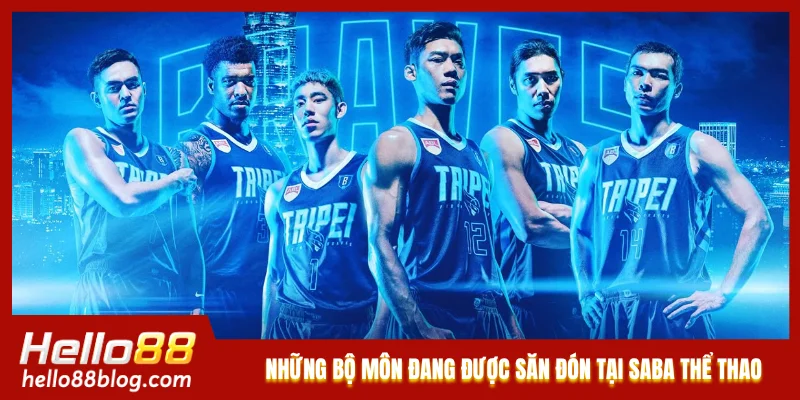 Những bộ môn đang được săn đón nồng nhiệt tại SABA thể thao