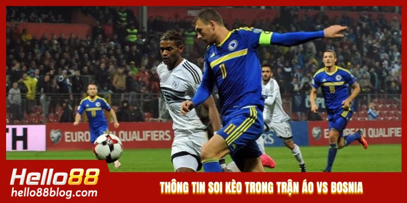 Thông tin soi kèo trong trận Áo vs Bosnia
