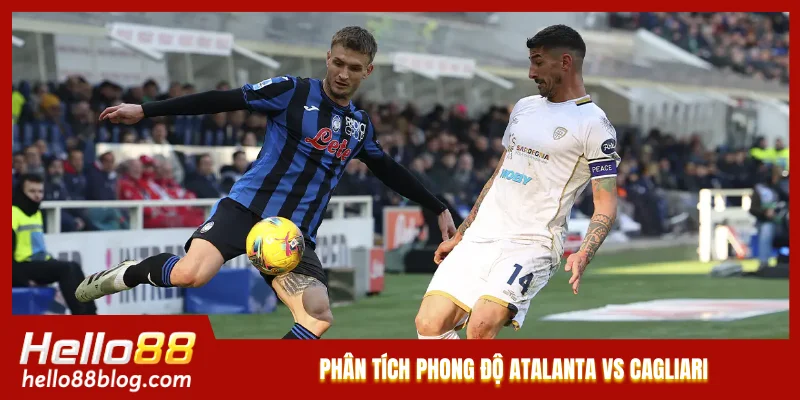 Phân tích phong độ Atalanta vs Cagliari trong thời gian gần đây