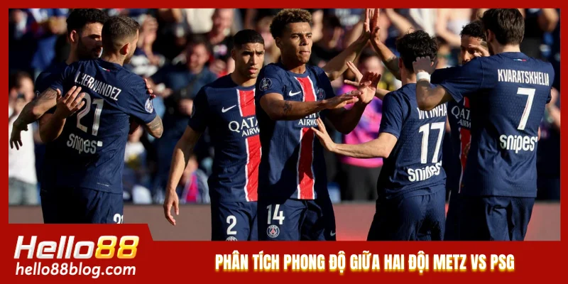 Phân tích phong độ giữa hai đội Metz vs PSG